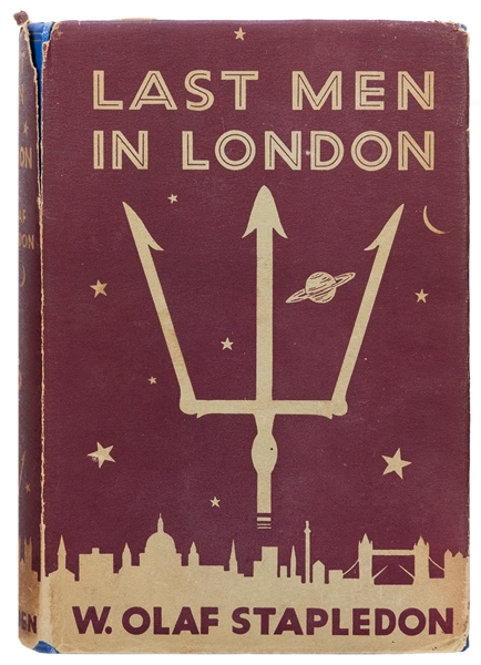  STAPLEDON, William Olaf (1886–1950). Last Men in London. Lo...