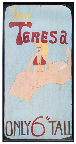  Tiny Teresa painted sideshow attraction sign. American, n.d...