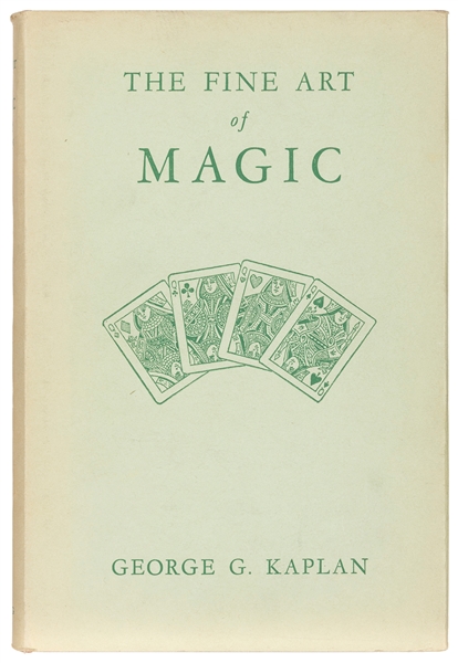  KAPLAN, George. The Fine Art of Magic. York, PA: The Flemin...