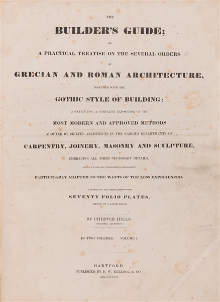  [ARCHITECTURE]. HILLS, Chester (1798–1854). The Builder’s G...