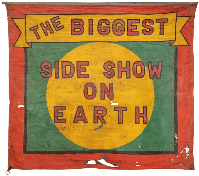  The Biggest Side Show on Earth Banner. Mid-20th century. Pa...