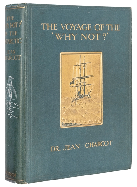  CHARCOT, Jean B. (1825–1893). The Voyage of the ‘Why Not?’ ...