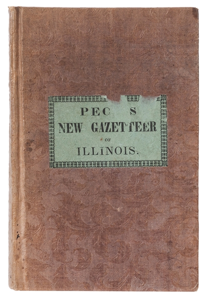  [ILLINOIS]. PECK, John Mason (1789–1858). A Gazetteer of Il...