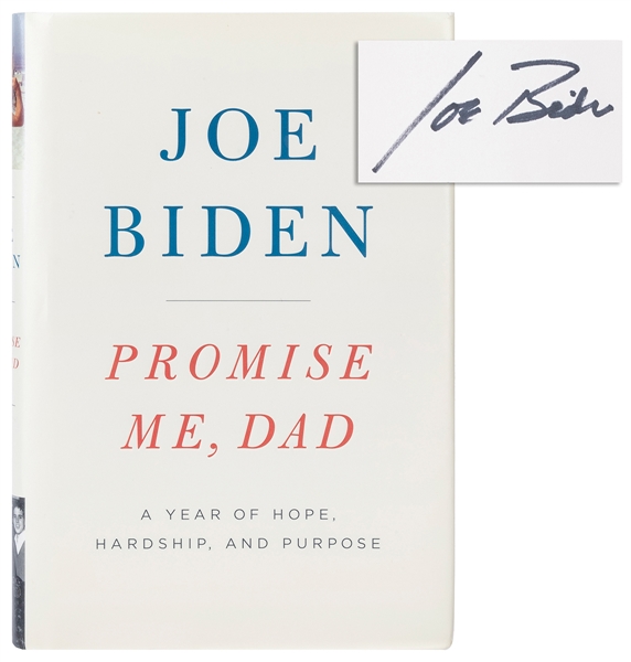  [PRESIDENTIAL]. BIDEN, Joe. Promise Me, Dad. New York: Flat...