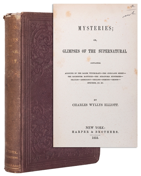  ELLIOTT, CHARLES WYLLIS. MYSTERIES OR, GLIMPSES OF THE SUPE...