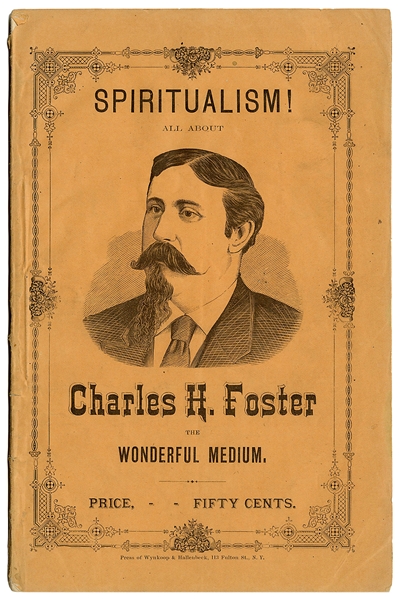  [SPIRITUALISM] SPIRITUALISM! ALL ABOUT CHARLES H. FOSTER TH...