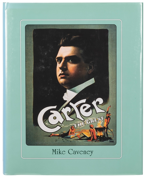  CAVENEY, Mike. Carter the Great. Pasadena: Mike Caveney’s M...