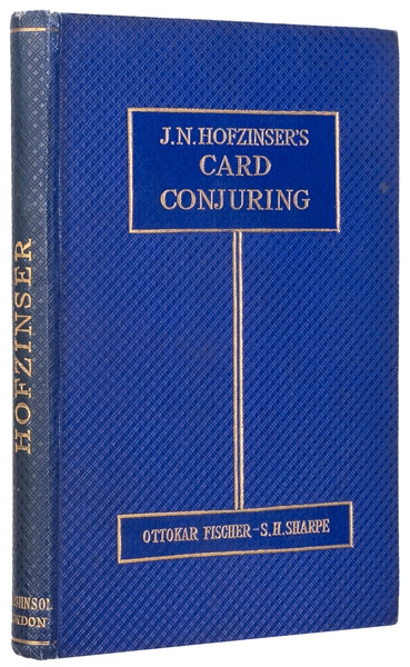  FISCHER, Ottokar. J. N. Hofziner’s Card Conjuring. London: ...