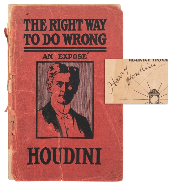  HOUDINI, Harry (Ehrich Weisz). The Right Way to do Wrong. B...