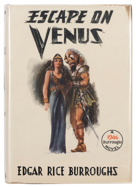  BURROUGHS, Edgar Rice (1875–1950). Escape on Venus. Tarzana...