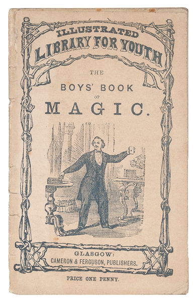  The Boy’s Book of Magic. Containing Tricks with Coins and C...