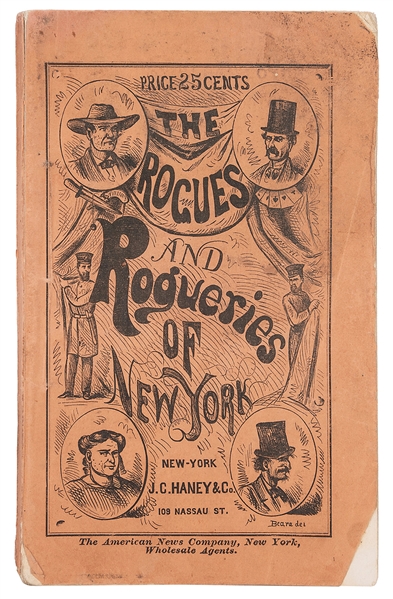  The Rogues and Rogueries of New York. New York: J.C. Haney ...