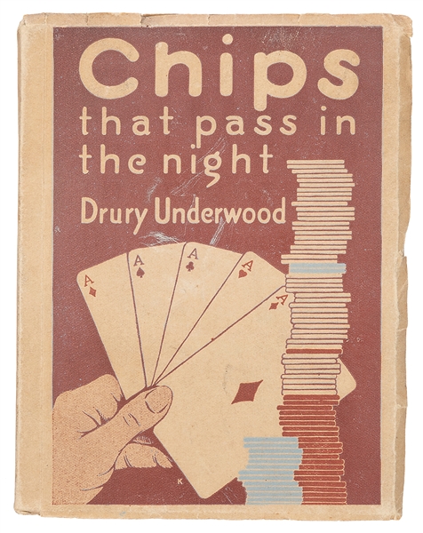  UNDERWOOD, Drury. Chips that Pass in the Night. Chicago: Th...