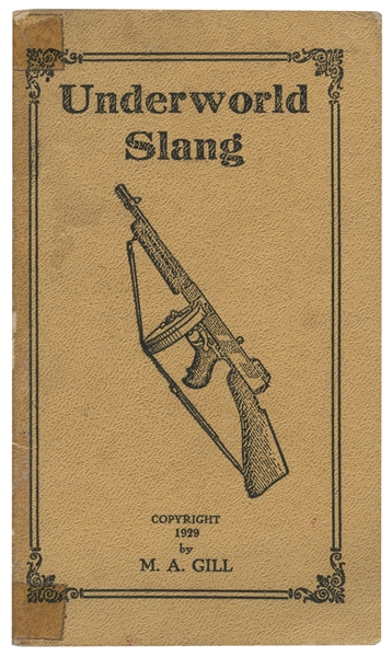  GILL, M. A. Underworld Slang. Kansas City: South Side Print...