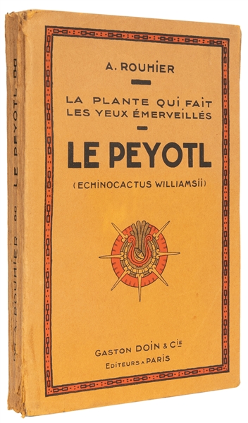  ROUHIER, Alexandre (1875-1868). Le Peyotl. Paris: Gaston Do...