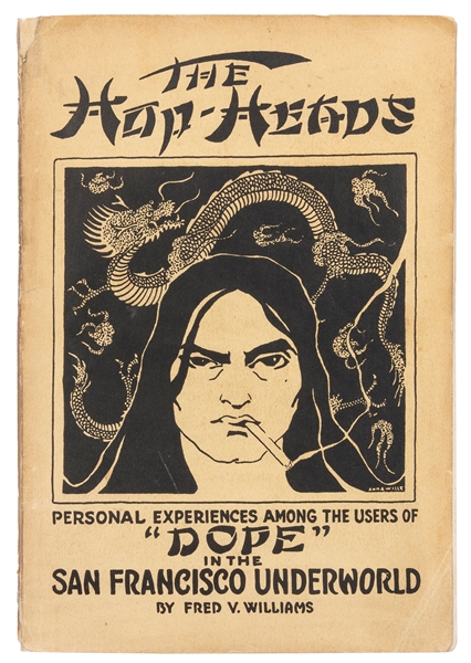  WILLIAMS, Fred V. The Hop-Heads. Personal Experiences Among...