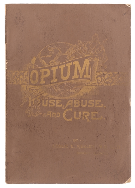  KEELEY, Leslie E. (1836-1900). Opium: Its Use, Abuse and Cu...