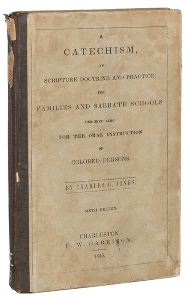  JONES, Charles Colcock (1804-1863). A Catechism, of Scriptu...