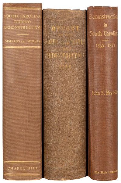  [SOUTH CAROLINA RECONSTRUCTION]. A group of 3 titles, inclu...