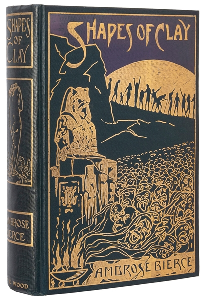  BIERCE, Ambrose (1842- c. 1914). Shapes of Clay. San Franci...