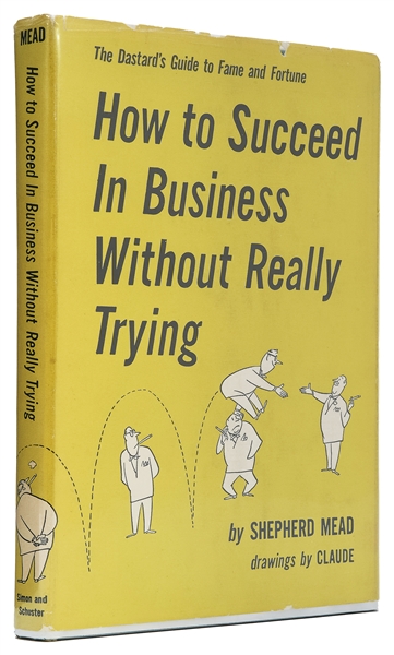  MEAD, Shepherd (1914-1994). How to Succeed in Business with...