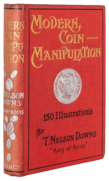  DOWNS, T. Nelson (1867 – 1938). Modern Coin Manipulation. L...