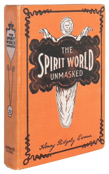  EVANS, Henry Ridgley. The Spirit World Unmasked. Chicago: L...