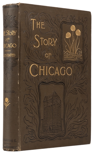  [CHICAGO]. KIRKLAND, Joseph. The Story of Chicago. Chicago:...