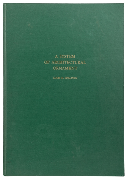  [ARCHITECTURE]. SULLIVAN, Louis H. (1856–1924). A System of...