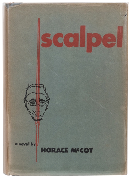  McCOY, Horace (1897-1955). Scalpel. New York: Appleton-Cent...