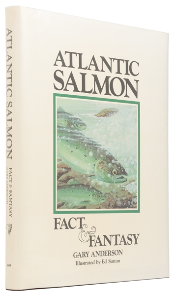  ANDERSON, Gary. Atlantic Salmon Fact & Fantasy. [Montreal: ...