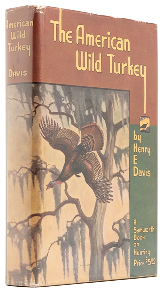  DAVIS, Henry E. (1879-1966). The American Wild Turkey. Geor...