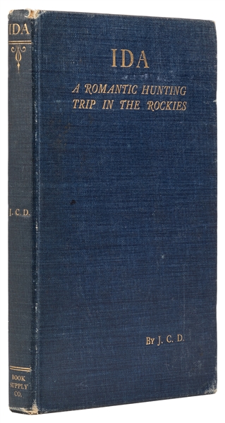  DAVIS., J. C. Ida. A Romantic Hunting Trip in the Rockies. ...