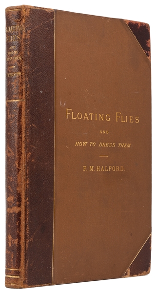  HALFORD, Frederic M. (1844-1914). Floating Flies and How to...