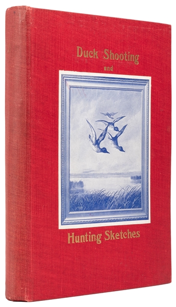  HAZELTON, William C. Duck Shooting and Hunting Sketches. Ch...