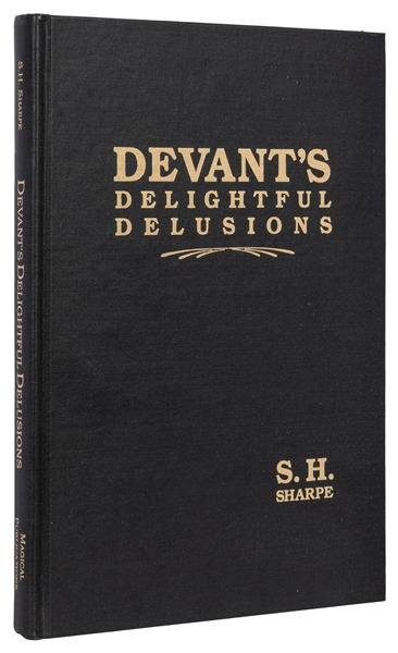  SHARPE, S.H. Devant’s Delightful Delusions. Pasadena: Magic...