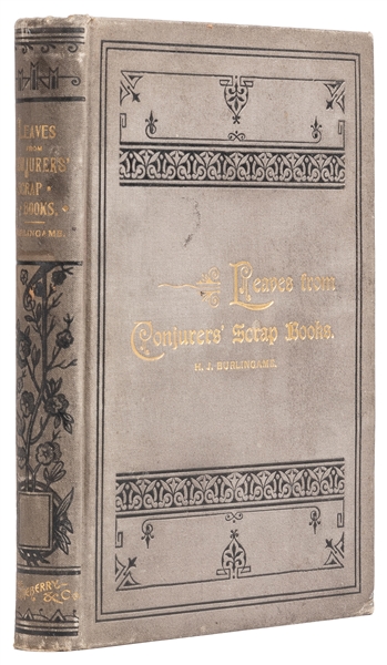  BURLINGAME, H.J. (1852 – 1915). Leaves from Conjurers’ Scra...