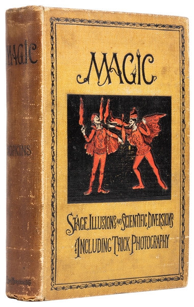  HOPKINS, Albert (1869 – 1939). Magic. Stage Illusions and S...