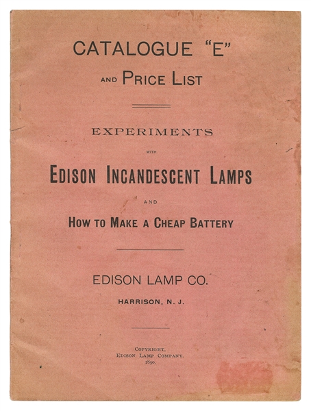  [EDISON LAMP COMPANY]. Catalogue “E” and Price List Experim...