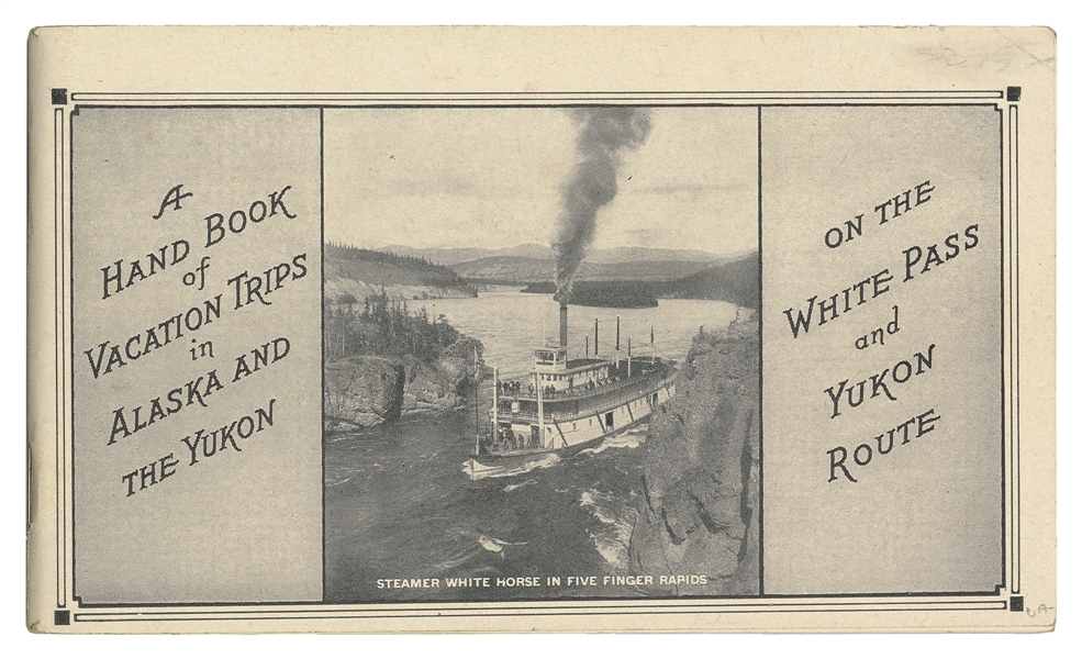  [ALASKA GOLD RUSH]. A Hand Book of Vacation Trips in Alaska...