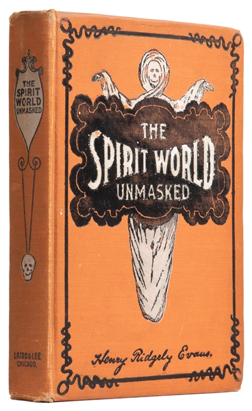  EVANS, Henry Ridgley (1861 – 1949). The Spirit World Unmask...