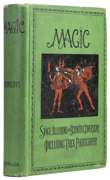  HOPKINS, Albert (1869 – 1939). Magic. Stage Illusions and S...