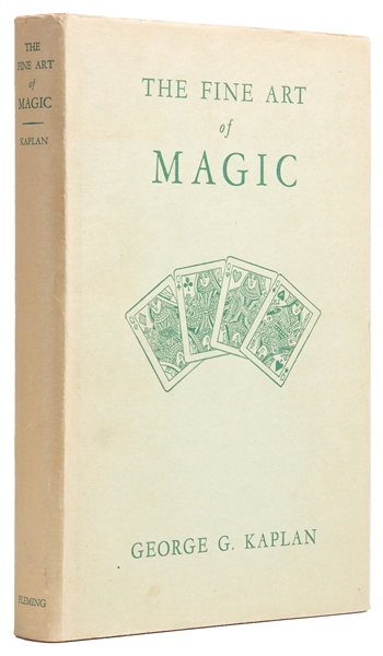  KAPLAN, George. The Fine Art of Magic. York: Fleming Book C...