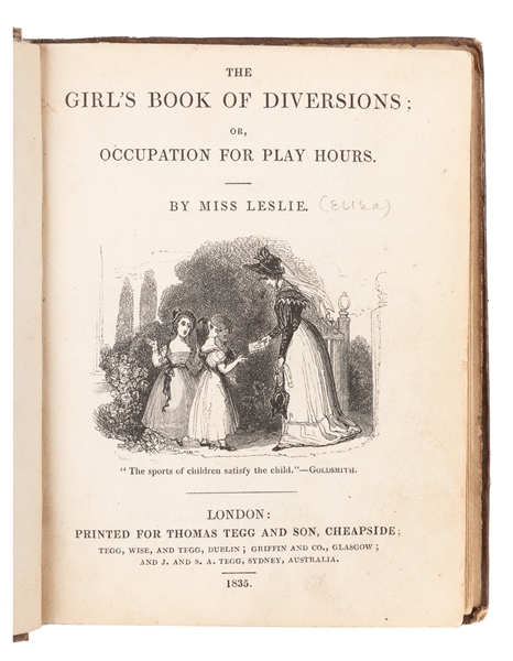  LESLIE, Eliza. The Girl’s Book of Diversions; or, occupatio...