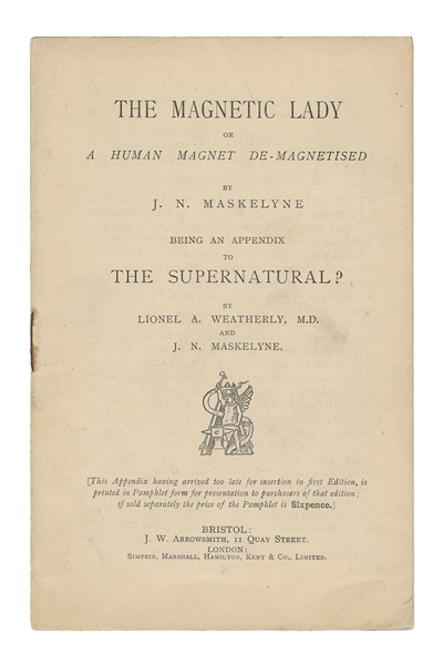  MASKELYNE, J.N. (1839 – 1917). The Magnetic Lady. Bristol: ...