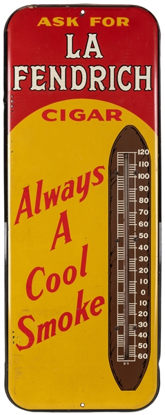  La Fendrich Cigar Advertising Thermometer. Single sided tin...