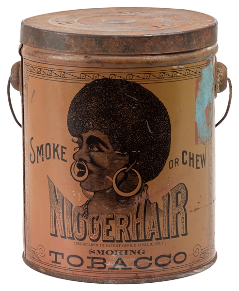  Nigger Hair Tobacco Advertising Tin Pail. Milwaukee: B. Lei...