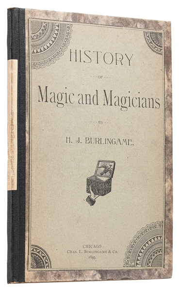  BURLINGAME, Hardin Jasper (1852 - 1915). History of Magic a...