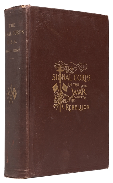  [CIVIL WAR]. BROWN, J. Willard. The Signal Corps, U. S. A. ...