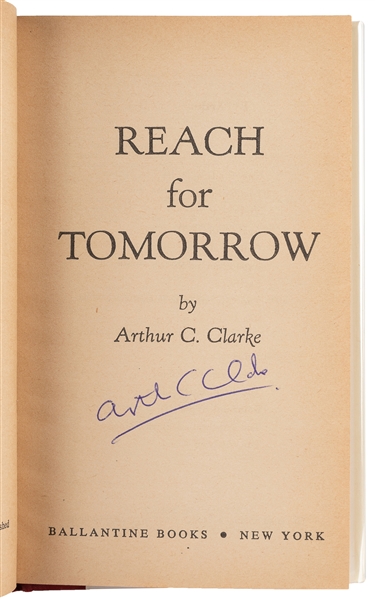  CLARKE, Arthur C. (1917-2008). Reach for Tomorrow. New York...